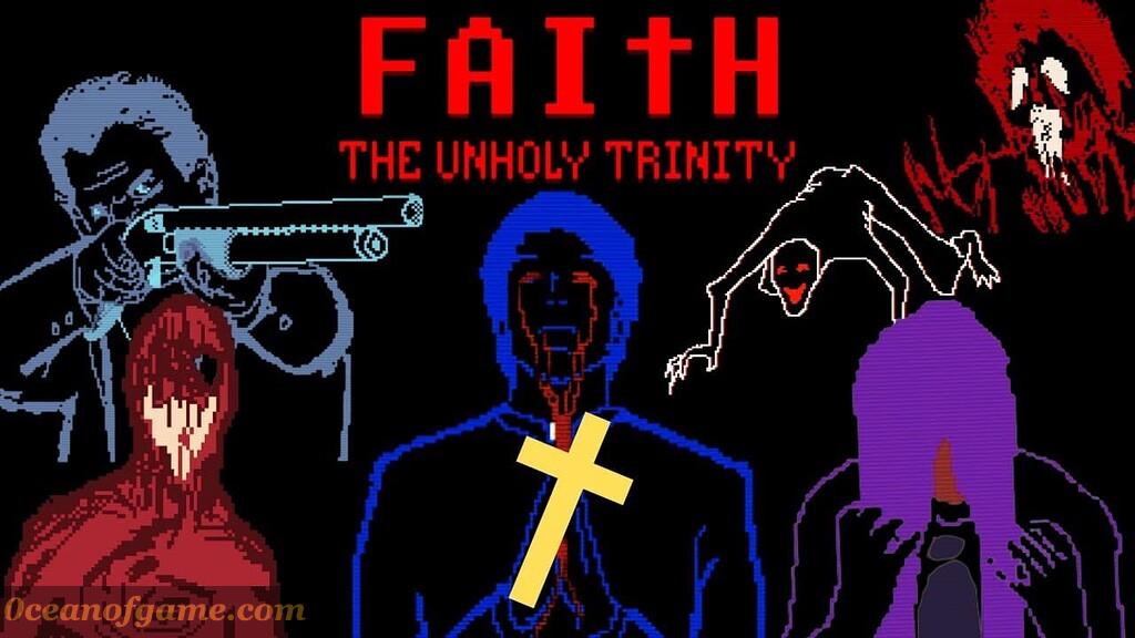 FAITH: The Unholy Trinity