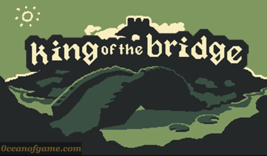 king of the bridge